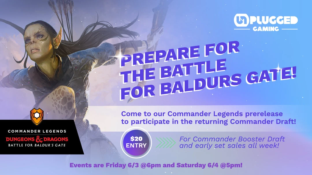 Unplugged Gaming Commander Legends: Battle For Baldurs Gate Friday Prerelease Event 3 Unplugged Gaming Commander Legends: Battle For Baldurs Gate Friday Prerelease Event